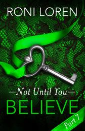 Icon image Believe: Not Until You, Part 7: Part 7