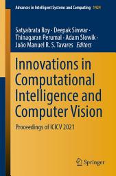 Icon image Innovations in Computational Intelligence and Computer Vision: Proceedings of ICICV 2021