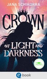 Icon image Crown of Light and Darkness: New Adult-Fae-Fantasyroman über Mut, Magie und den Machtkampf zwischen Menschen und Elfen