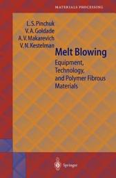 Icon image Melt Blowing: Equipment, Technology, and Polymer Fibrous Materials