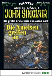 Icon image John Sinclair 40: Die Ameisen greifen an