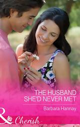 Icon image The Husband She'd Never Met (Mills & Boon Cherish)