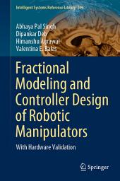 Icon image Fractional Modeling and Controller Design of Robotic Manipulators: With Hardware Validation