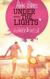 Icon image Under the Lights – Gunner und Willa: Roman