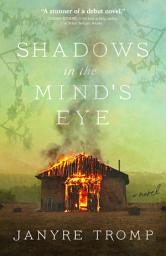 Icon image Shadows in the Mind's Eye: A Novel