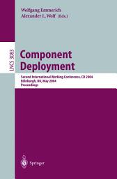 Icon image Component Deployment: Second International Working Conference, CD 2004, Edinburgh, UK, May 20-21, 2004, Proceedings