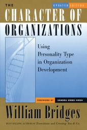 Icon image The Character of Organizations: Using Personality Type in Organization Development