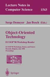 Icon image Object-Oriented Technology. ECOOP '98 Workshop Reader: ECOOP'98 Workshop, Demos, and Posters Brussels, Belgium, July 20-24, 1998 Proceedings