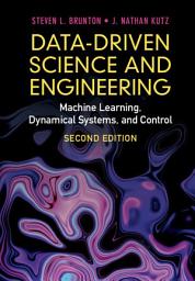 Icon image Data-Driven Science and Engineering: Machine Learning, Dynamical Systems, and Control, Edition 2