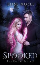 Icon image Spooked: A Paranormal Romantic Suspense Novel