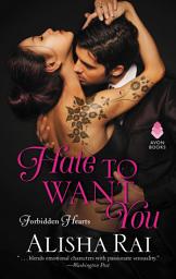 Icon image Hate to Want You: Forbidden Hearts