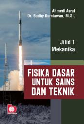 Icon image Fisika Dasar untuk Sains dan Teknik Jilid 1: Mekanika