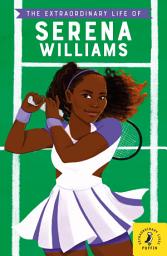 Icon image The Extraordinary Life of Serena Williams