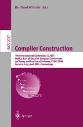 Icon image Compiler Construction: 10th International Conference, CC 2001 Held as Part of the Joint European Conferences on Theory and Practice of Software, ETAPS 2001 Genova, Italy, April 2-6, 2001 Proceedings