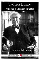 Icon image Thomas Edison: America's Greatest Inventor: A 15-Minute Book