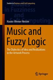 Icon image Music and Fuzzy Logic: The Dialectics of Idea and Realizations in the Artwork Process