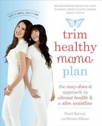 Icon image Trim Healthy Mama Plan: The Easy-Does-It Approach to Vibrant Health and a Slim Waistline