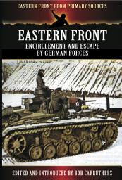 Icon image Eastern Front: Encirclement and Escape by German Forces