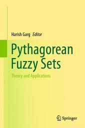 Icon image Pythagorean Fuzzy Sets: Theory and Applications