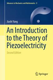 Icon image An Introduction to the Theory of Piezoelectricity: Edition 2