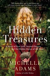 Icon image Hidden Treasures: A Novel of First Love, Second Chances, and the Hidden Stories of the Heart