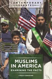 Icon image Muslims in America: Examining the Facts