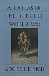 Icon image An Atlas of the Difficult World: Poems 1988-1991