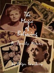 Icon image The Magic of Believing: A Lansbury Family Memoir