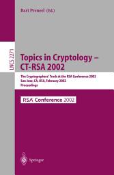 Icon image Topics in Cryptology - CT-RSA 2002: The Cryptographer's Track at the RSA Conference 2002, San Jose, CA, USA, February 18-22, 2002, Proceedings