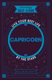 Icon image Astrology Self-Care: Capricorn: Live your best life by the stars