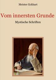 Icon image Vom innersten Grunde - Mystische Schriften