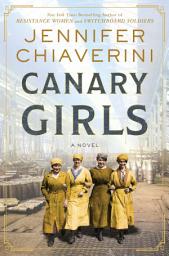 Icon image Canary Girls: A Novel