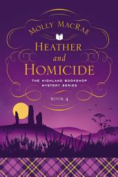 Icon image Heather and Homicide: The Highland Bookshop Mystery Series: Book 4