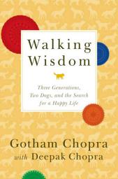 Icon image Walking Wisdom: Three Generations, Two Dogs, and the Search for a Happy Life