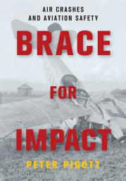 Icon image Brace for Impact: Air Crashes and Aviation Safety