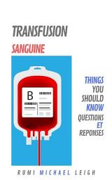 Icon image Transfusion Sanguine: Things You Should Know (Questions et Réponses)