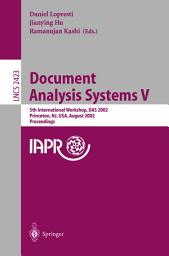 Icon image Document Analysis Systems V: 5th International Workshop, DAS 2002, Princeton, NJ, USA, August 19-21, 2002. Proceedings