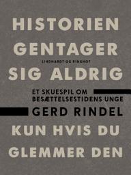 Icon image Historien gentager sig aldrig - kun hvis du glemmer den