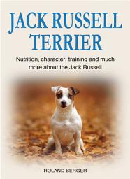 Icon image Jack Russell Terrier: Nutrition, character, training and much more about the Jack Russell Terrier