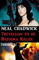 Icon image Trevellian en de Bazooka Killer: Thriller