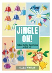 Icon image Jingle On! 24 Easy-to-Play Color Songs for Bell Set