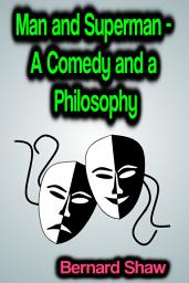 Icon image Man and Superman: A Comedy and a Philosophy