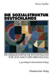 Icon image Die Sozialstruktur Deutschlands: Die gesellschaftliche Entwicklung vor und nach der Vereinigung. Mit einem Beitrag von Thomas Meyer, Ausgabe 3