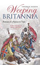 Icon image Weeping Britannia: Portrait of a Nation in Tears