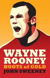 Icon image Wayne Rooney: Boots of Gold