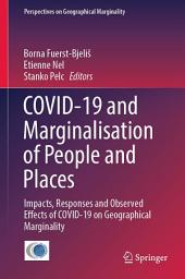 Icon image COVID-19 and Marginalisation of People and Places: Impacts, Responses and Observed Effects of COVID-19 on Geographical Marginality