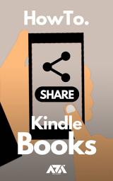 Icon image Share Kindle Books: Simplified Guide on How to Lend or Loan Kindle Books from your Amazon Kindle Library to your Friend or Family Member