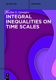 Icon image Integral Inequalities on Time Scales