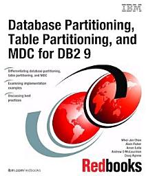 Icon image Database Partitioning, Table Partitioning, and MDC for DB2 9