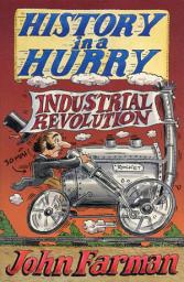 Icon image History in a Hurry: History in a Hurry: Industrial Revolution